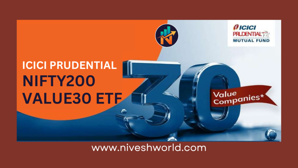 ICICI PRUDENTIAL NIFTY200 VALUE 30 ETF