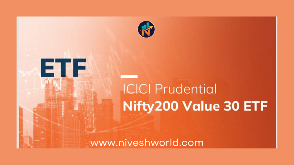 ICICI PRUDENTIAL NIFTY200 VALUE 30 ETF