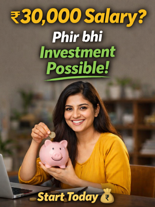 Start investing with ₹30,000 salary